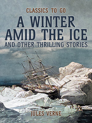 cover image of Amid the Ice and Other Thrilling Stories